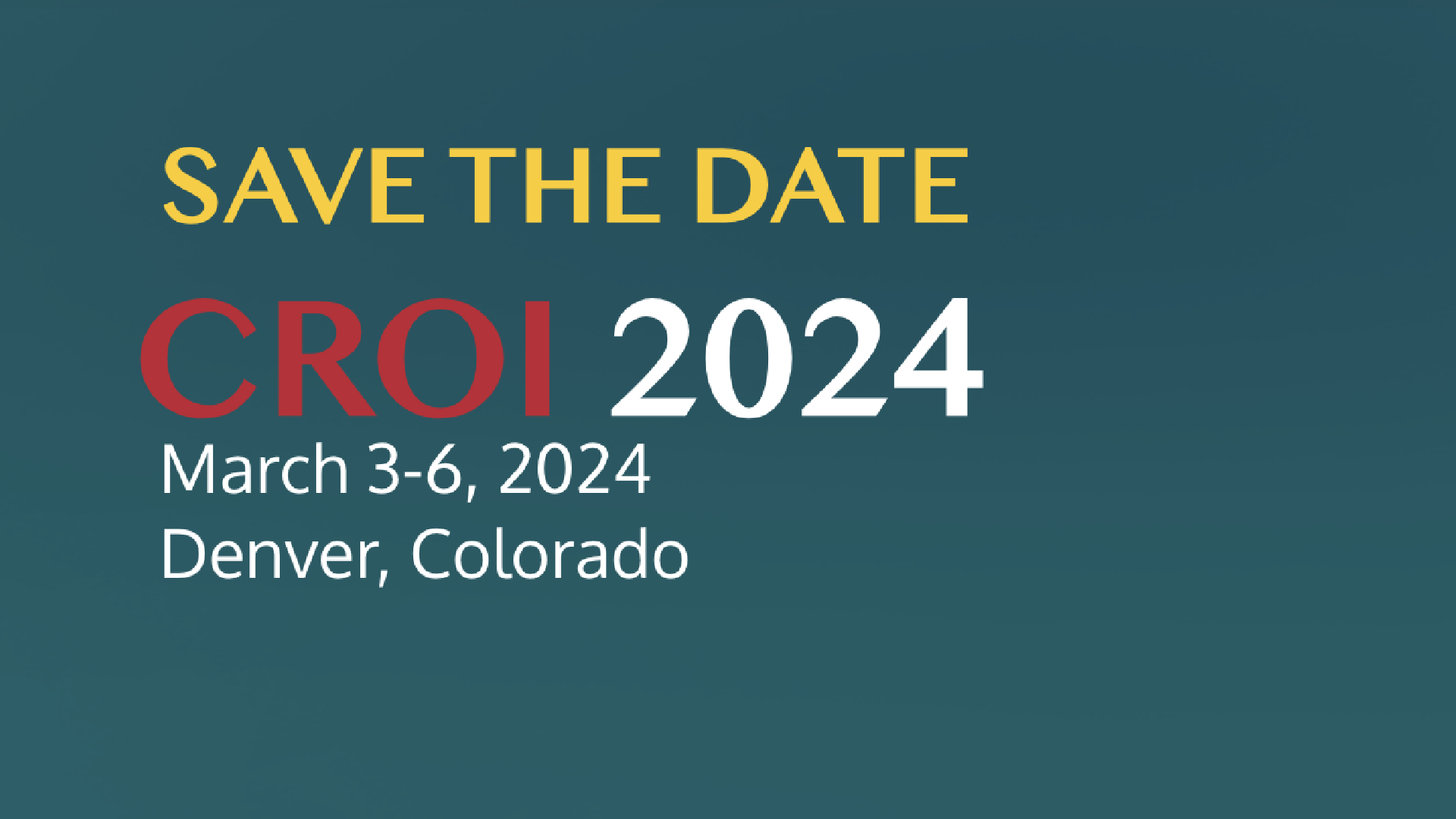 Conference on Retroviruses and Opportunistic Infection (CROI) 2024