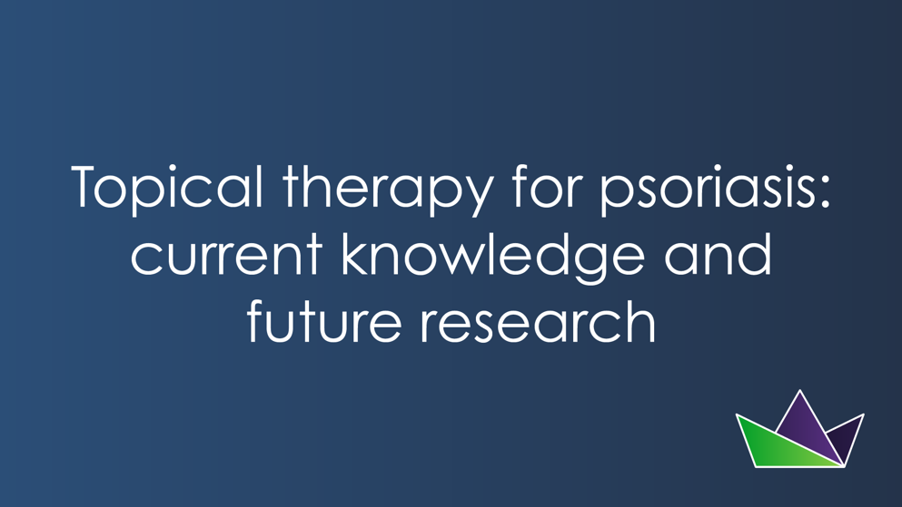 Topical therapy for psoriasis- current knowledge and future research.png